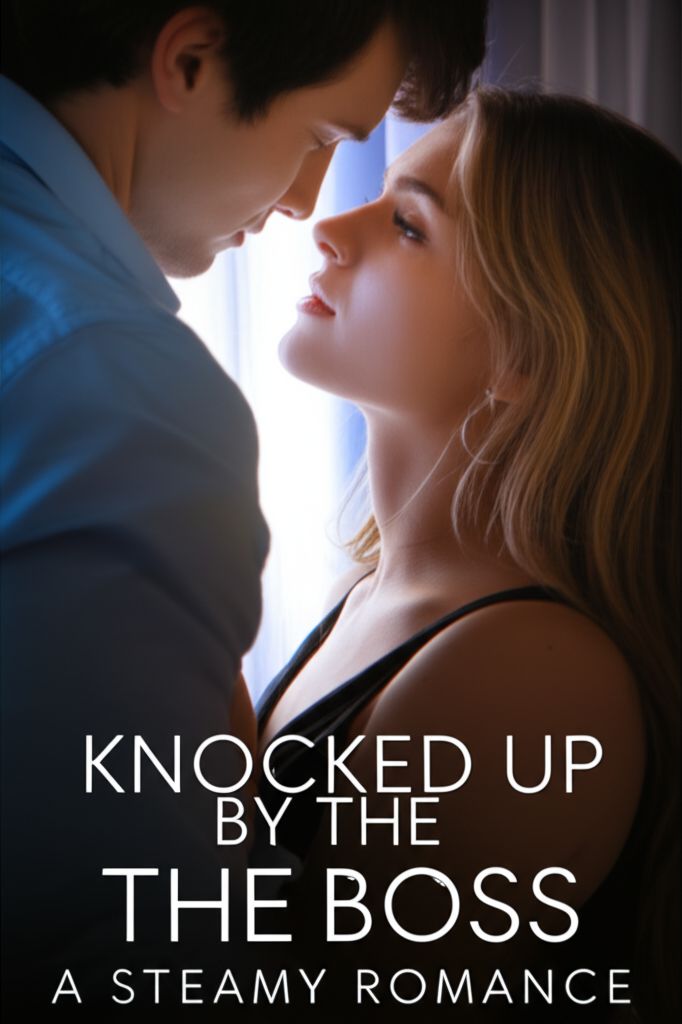 Knocked Up By The Boss: A Steamy Romance