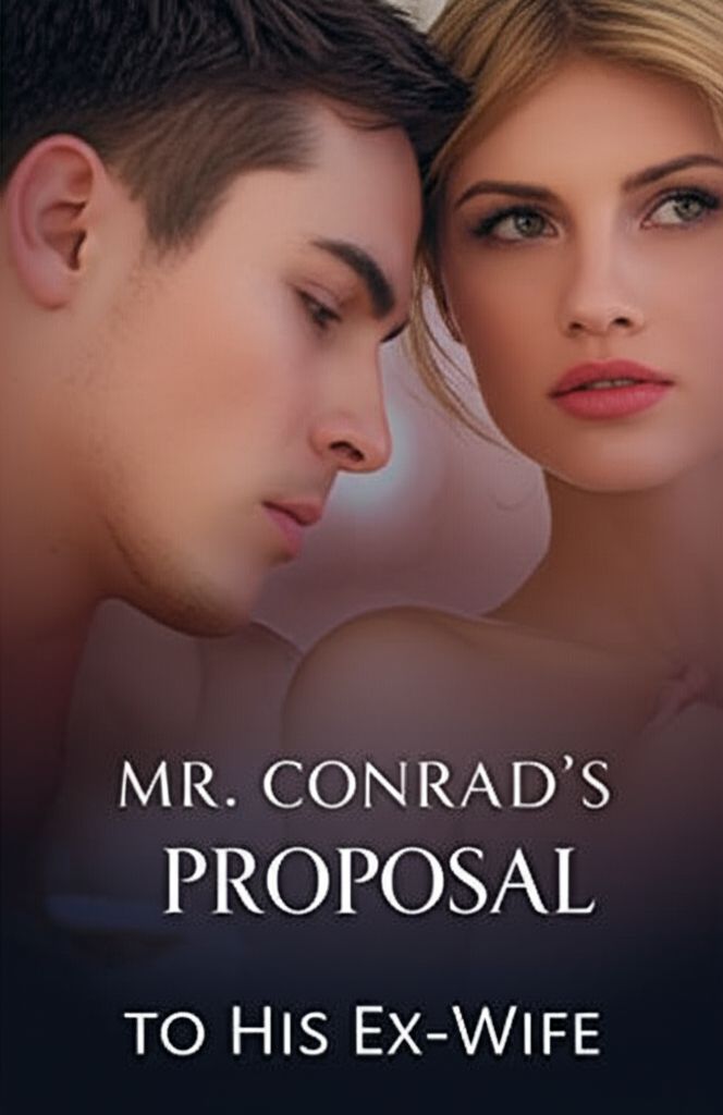 Mr. Conrad's Proposal to His Ex-Wife