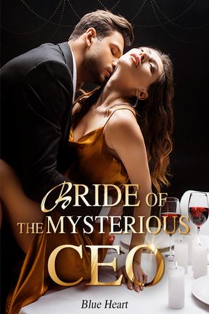 Bride of the Mysterious CEO Bride of the Mysterious CEO
