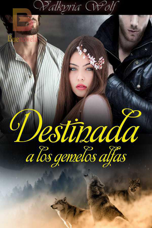 Destinada a los gemelos alfas Destinada a los gemelos alfas