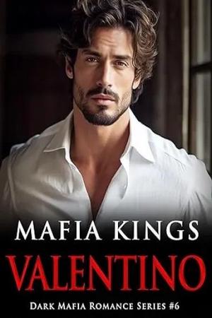 Mafia Kings: Valentino: Dark Mafia Romance Series #6 by Olivia Thorn Mafia Kings: Valentino: Dark Mafia Romance Series #6 by Olivia Thorn