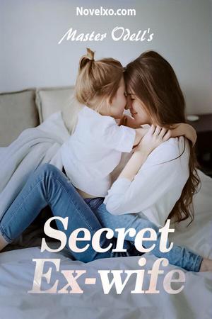 Master Odell’s Secret Ex-Wife Master Odell’s Secret Ex-Wife