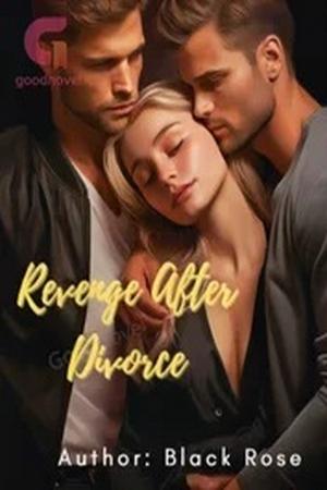 Revenge After Divorce by Black Rose Revenge After Divorce by Black Rose