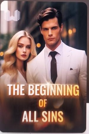 The Beginning Of All Sins The Beginning Of All Sins