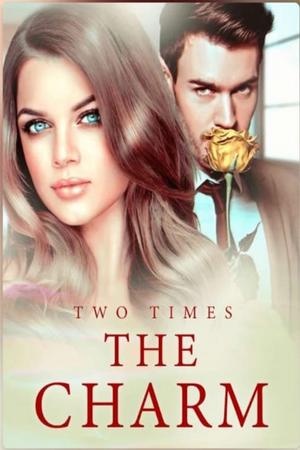 Two Times The Charm Novel (Clara and Emmett) Two Times The Charm Novel (Clara and Emmett)
